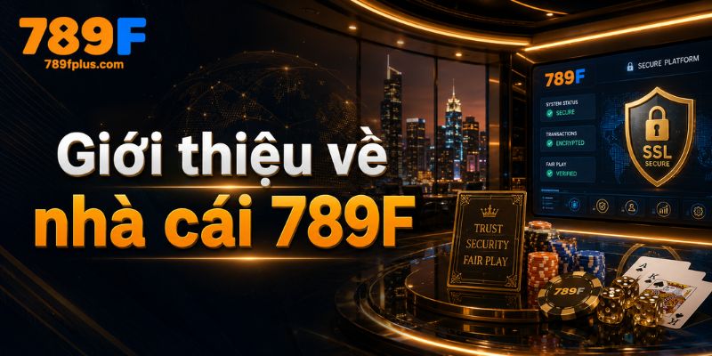 Tổng quan về 789f